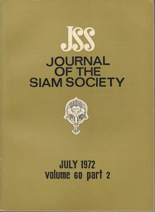 Stock ID #164101 Journal of the Siam Society. July 1972. Volume 60, Part 2. SIAM SOCIETY
