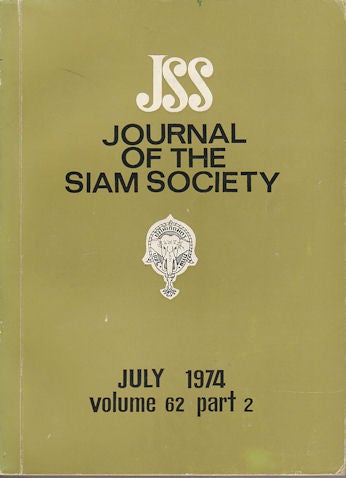 Stock ID #164104 Journal of the Siam Society. July 1974. Volume 62, Part 2. SIAM SOCIETY.