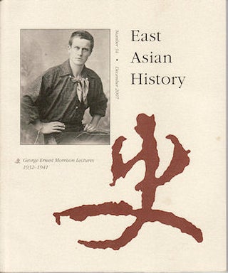 Stock ID #164115 East Asian History. Number 34. December 2007. George Ernest Morrison...