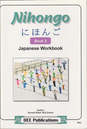 Stock ID #164539 にほんご Book 2 [Nihongo book 2] Japanese Work Book. DONALD STARK M. A