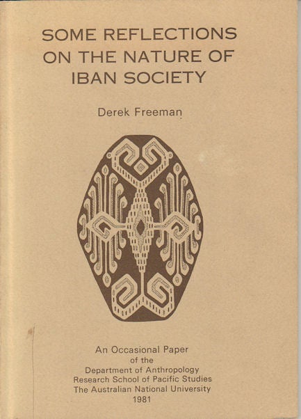 Stock ID #164614 Some Reflections on the Nature of Iban Society. DEREK FREEMAN.