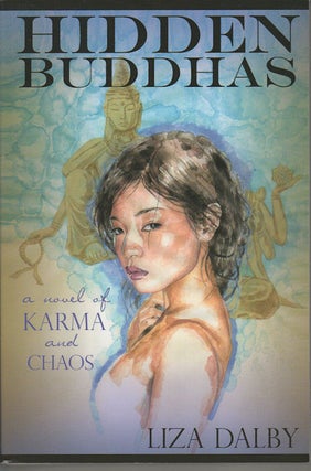 Stock ID #164624 Hidden Buddha, a novel of Kharma and Chaos. LIZA DALBY