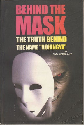Stock ID #164768 Behind the Mask. The Truth Behind the Name "Rohingya" KHIN MAUNG SAW