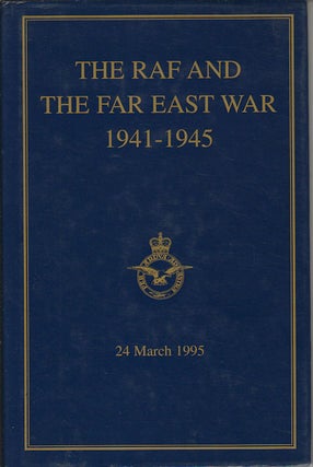 Stock ID #164787 The RAF and the Far East War. 1941-1945. Bracknell Paper No.6. A Symposium on...
