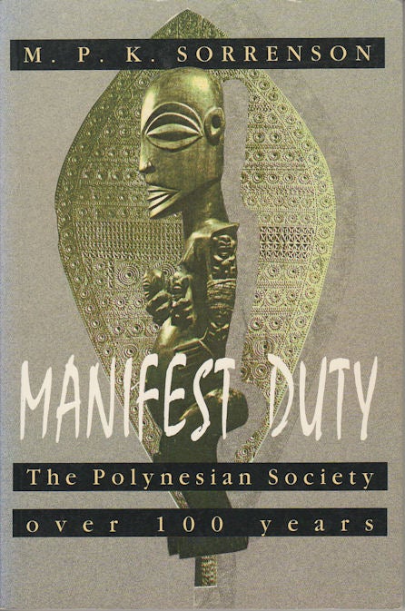 Stock ID #164799 Manifest Duty. The Polynesian Society Over 100 Years. M. P. K. SORRENSON.