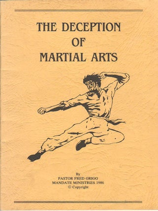 Stock ID #164877 The Deception of Martial Arts. FRED GRIGG