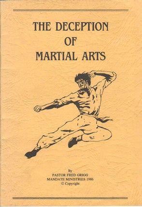 Stock ID #164877 The Deception of Martial Arts. FRED GRIGG