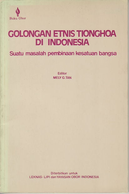 Stock ID #164927 Golongan etnis Tionghoa di Indonesia. Suatu masalah pembinaan kesatuan bangsa. MELY G. TAN.