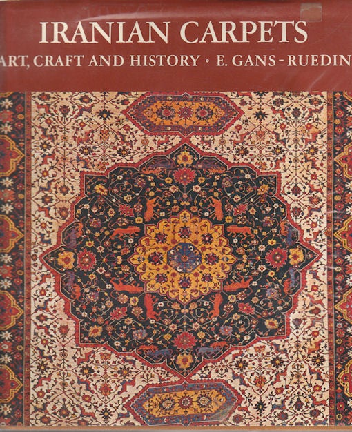 Stock ID #164951 Iranian Carpets. Art, Craft and History. E. GANS-RUEDIN.