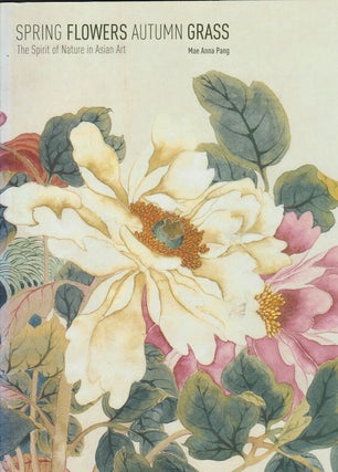 Stock ID #165044 Spring Flowers Autumn Grass. The Spirit of Nature in Asian Art. MAE ANNA PANG