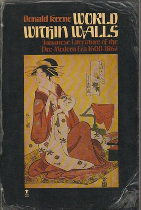 Stock ID #165174 World Within Walls. Japanese Literature of the Pre-Modern Era, 1600-1867. DONALD...