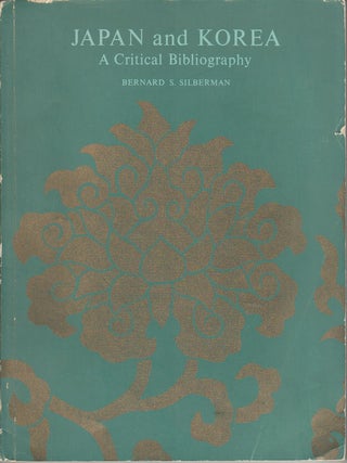 Stock ID #165188 Japan and Korea. A Critical Bibliography. BERNARD S. SILBERMAN