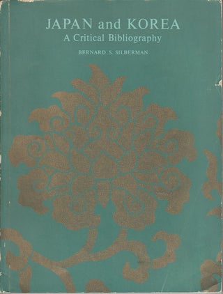 Stock ID #165188 Japan and Korea. A Critical Bibliography. BERNARD S. SILBERMAN