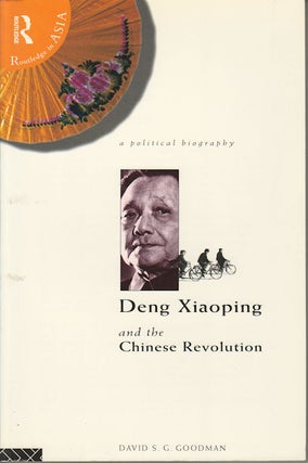 Stock ID #165194 Deng Xiaoping and the Chinese Revolution. A political biography. DAVID S. G....