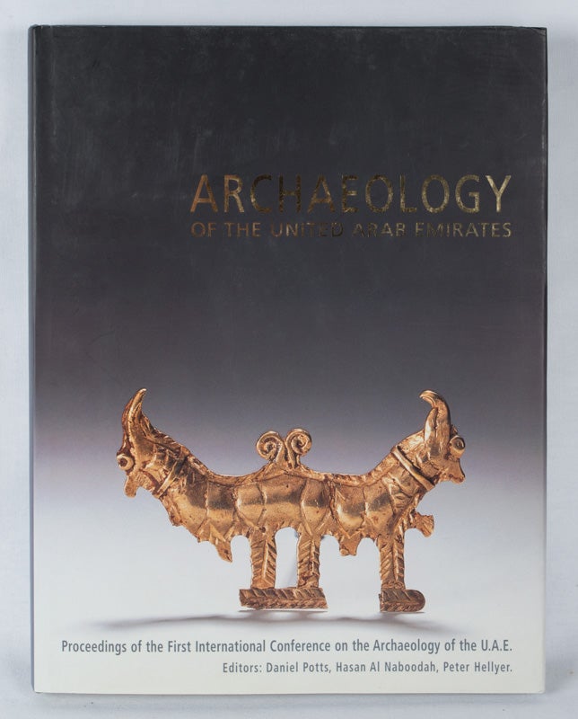 Stock ID #165216 Archaeology of the United Arab Emirates. Proceedings of the First International Conference on the Archaeology of the U.A.E. DANIEL POTTS, AND PETER HELLYER, HASAN AL NABOODAH.