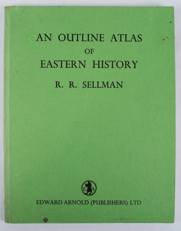 Stock ID #165286 An Outline Atlas of Eastern History. R. R. SELLMAN.