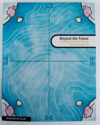 Stock ID #165314 Beyond the Future. The Third Asia-Pacific Trienniel of Contemporary Art....