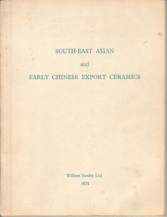 Stock ID #165451 South-East Asian and Early Chinese Export Ceramics. WILLIAM SORSBY LTD.