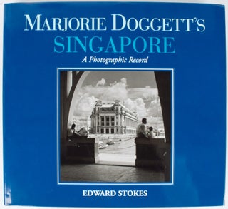 Stock ID #165566 Marjorie Doggett’s Singapore. A Photographic Record. MARJORIE DOGGETT