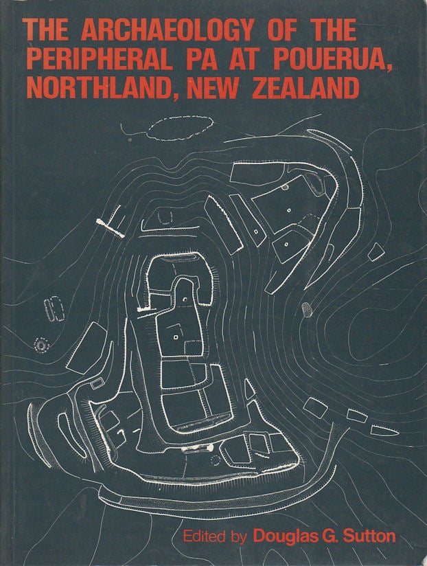 Stock ID #165677 The Archaeology of the Peripheral Pa at Pouerua, Northland, New Zealand. DOUGLAS G. SUTTON.