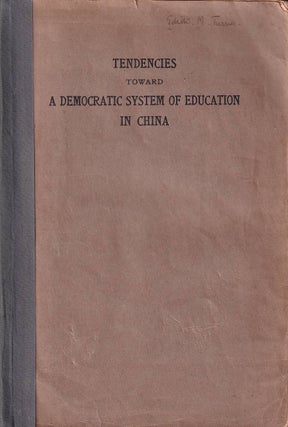 Stock ID #165734 Tendencies Toward a Democratic System of Education in China. CHAI-HSUAN CHUANG