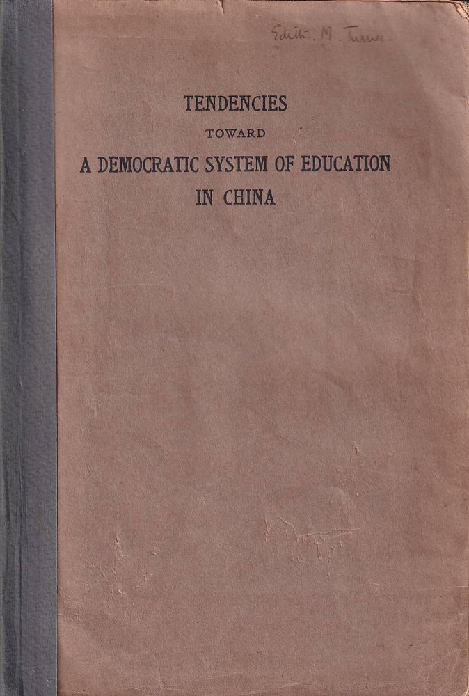 Stock ID #165734 Tendencies Toward a Democratic System of Education in China. CHAI-HSUAN CHUANG.