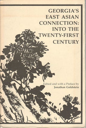 Stock ID #165859 Georgia's East Asian Connection: Into the Twenty-First Century. JONATHAN...