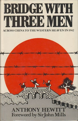 Stock ID #166045 Bridge with Three Men. Across China to the Western Heaven in 1942. ANTHONY HEWITT