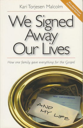 Stock ID #166074 We Signed Away Our Lives. How One Family Gave Everything for the Gospel. KARI...