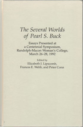 Stock ID #166111 The Several Worlds of Pearl S. Buck. Essays Presented at a Centennial Symposium,...