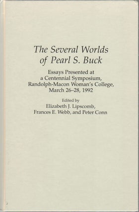Stock ID #166111 The Several Worlds of Pearl S. Buck. Essays Presented at a Centennial Symposium,...