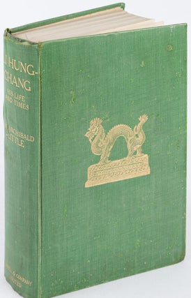Stock ID #166112 Li Hung-Chang His Life and Times. ALICIA BEWICK LITTLE, MRS ARCHIBALD
