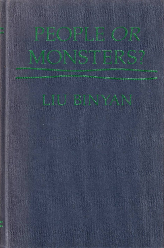 Stock ID #166114 People or Monsters? And Other Stories and Reportage from China After Mao. LIU BINYAN.