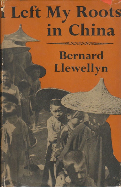 Stock ID #166116 I Left My Roots in China. BERNARD LLEWELLYN.