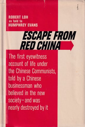Stock ID #166120 Escape from Red China. ROBERT LOH, HUMPHREY EVANS