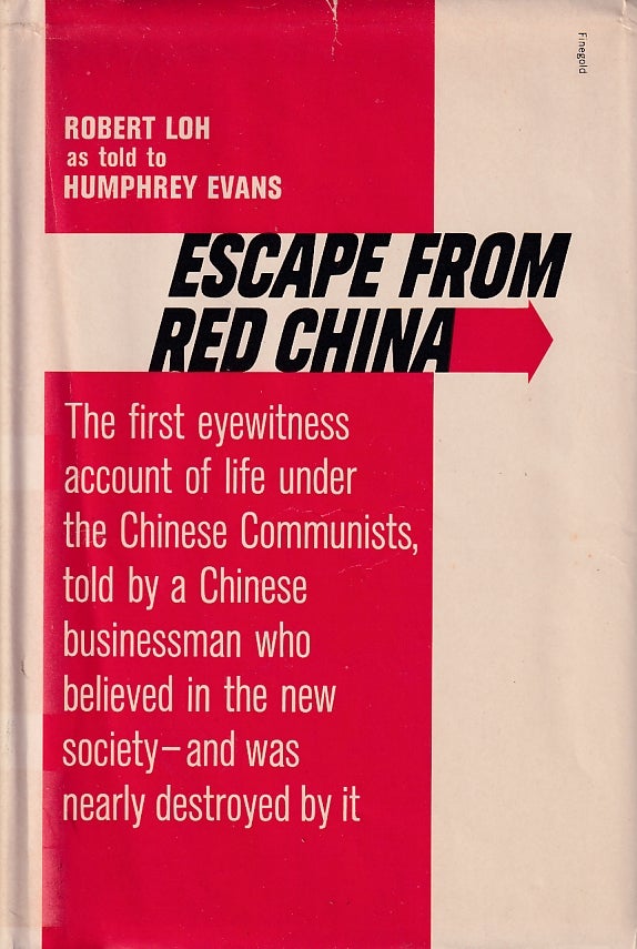 Stock ID #166120 Escape from Red China. ROBERT LOH, HUMPHREY EVANS.