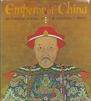 Stock ID #166212 Emperor of China. Self-Portrait of K'ang-hsi. JONATHAN D. SPENCE