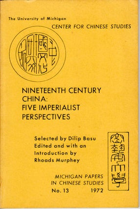 Stock ID #166330 Nineteenth Century China: Five Imperialist Perspectives. DILIP BASU