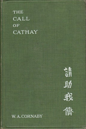 Stock ID #166351 The Call of Cathay. A Study in Missionary Work and Opportunity in China Old and...