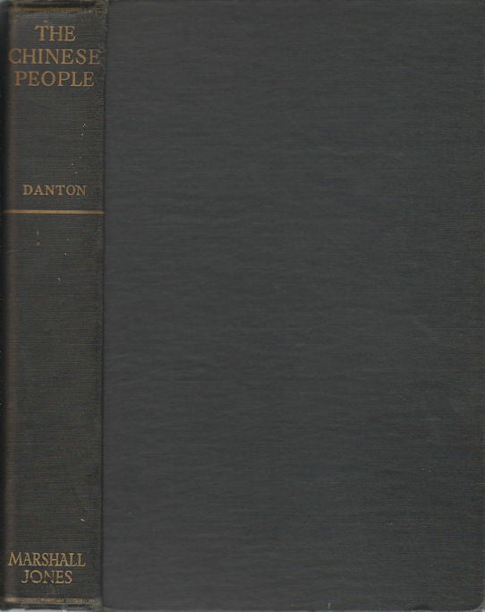 Stock ID #166358 The Chinese People. New Problems and Old Backgrounds. GEORGE H. DANTON.