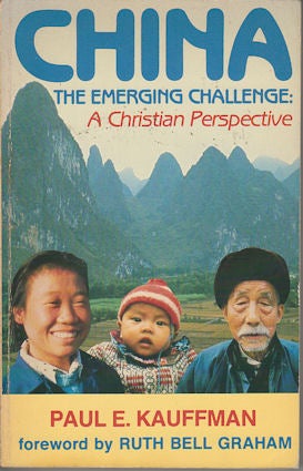 Stock ID #166373 China. The Emerging Challenge: A Christian Perspective. PAUL E. KAUFFMAN