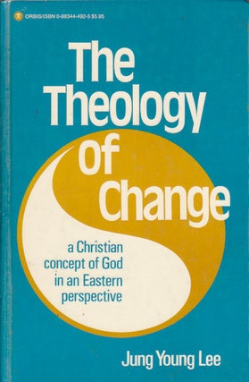 Stock ID #166383 The Theology of Change. A Christian Concept of God in an Eastern Perspective....