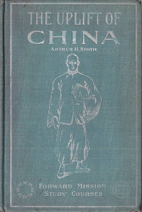 Stock ID #166415 The Uplift of China Forward Mission Study Courses. ARTHUR H. SMITH
