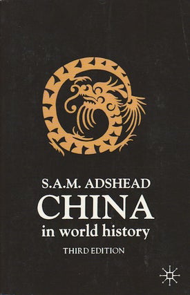 Stock ID #166460 China in World History. S. A. M. ADSHEAD
