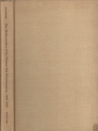 Stock ID #166465 The Modernization of the Chinese Salt Administration, 1900-1920. S A. M. ADSHEAD