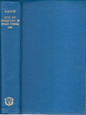 Stock ID #166466 Notes and Commentaries on Chinese Criminal Law and Cognate Topics. With Special...