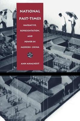 Stock ID #166475 National Past-Times. Narrative, Representation, and Power in Modern China. ANN...