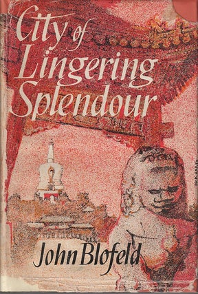 Stock ID #166564 City of Lingering Splendour. A Frank Account of Old Peking's Exotic Pleasures....
