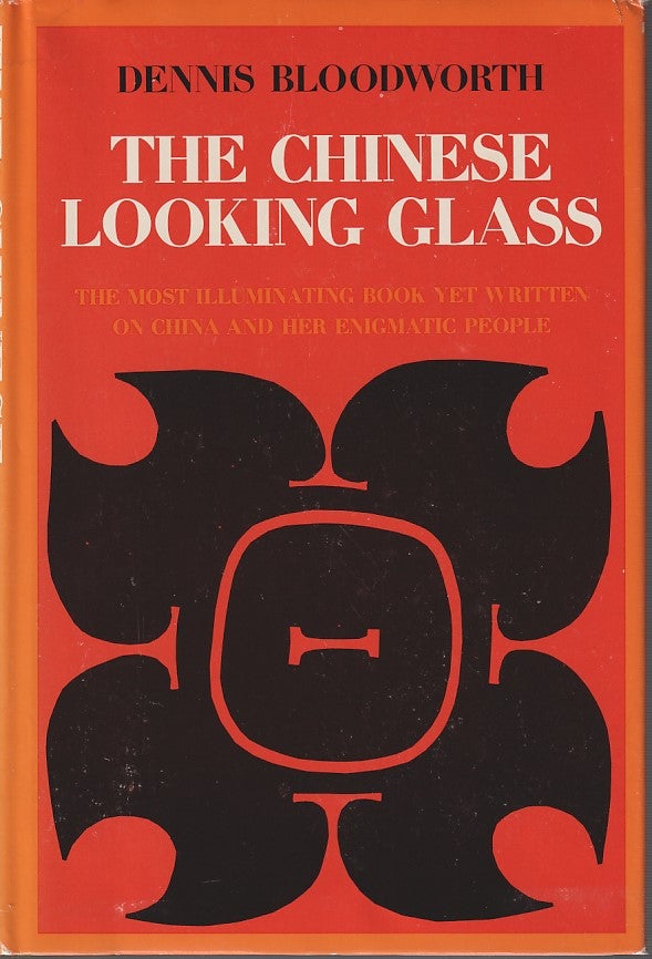 Stock ID #166566 The Chinese Looking Glass. DENNIS BLOODWORTH.