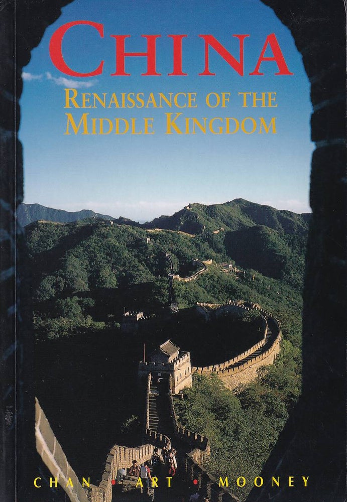 Stock ID #166574 China Renaissance of the Middle Kingdom. CHARIS CHAN, NEIL ART AND PAUL MOONEY.